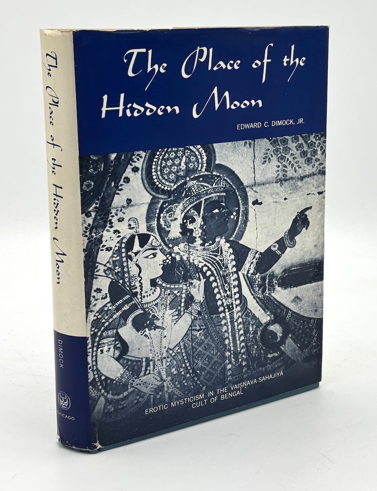 Place of the Hidden Moon, Erotic Mysticism in the Vaisnava-Sahajiya ...