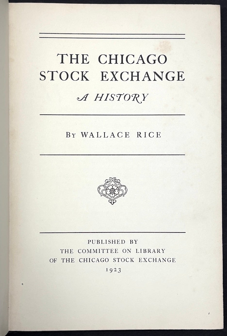 The Chicago Stock Exchange, A History | Wallace Rice | First Edition