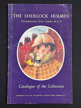 Item #h42544 The Sherlock Holmes, Northumberland Street London WC2. Catalogue of the Collection...