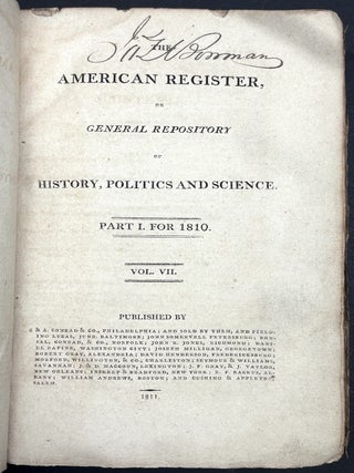 The American Register, or General Repository of History, Politics and Science, Part I for 1810; Vol. VII