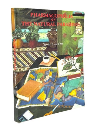 Pharmacophilia or The Natural Paradise -- signed copy. Jonathan Ott.
