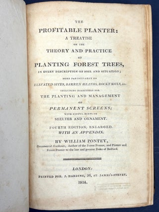 The Profitable Planter: A Treatise on the Theory and Practice of Planting Forest Trees, in Every Description of Soil and Situation...2 vols. in one