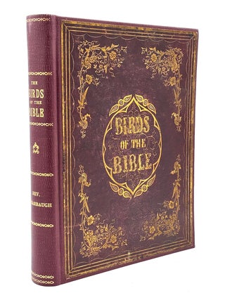 Item #h43675 The Birds of the Bible (1854, color lithograph plates). H. Harbaugh