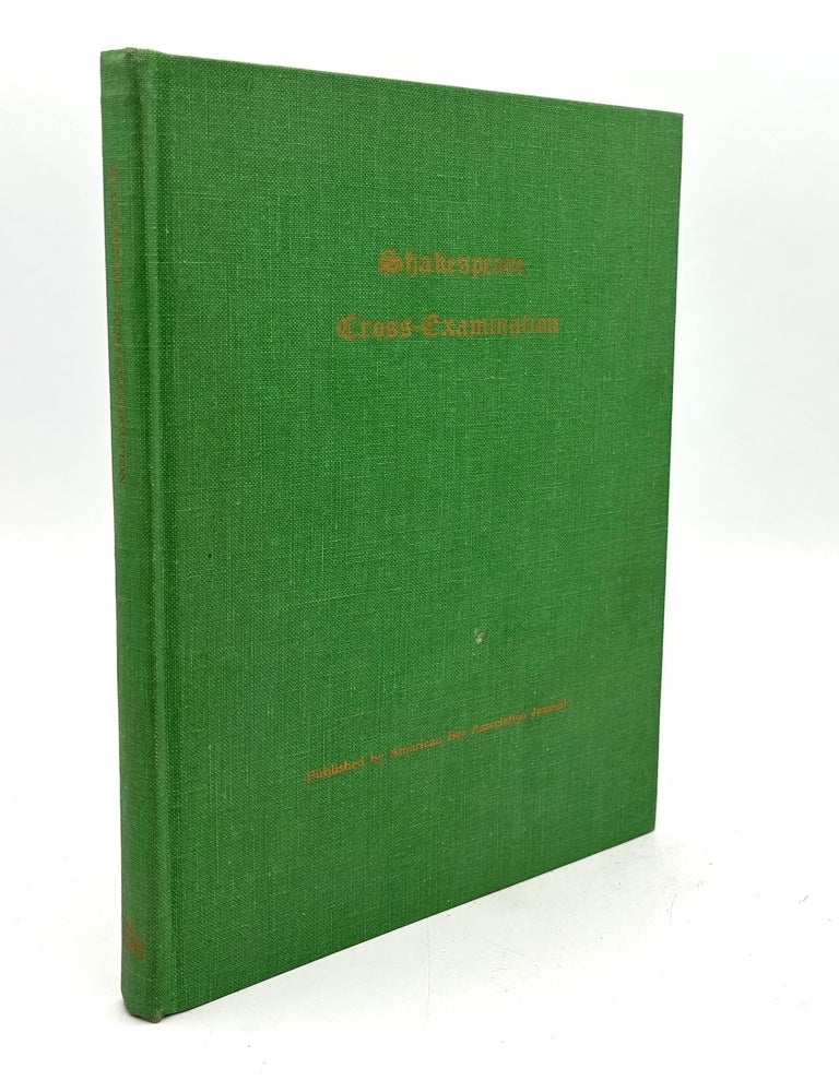 Item #h43983 Shakespeare Cross-Examination, inscribed by Richard Bentley; a compilation of articles first appearing in the American Bar Association journal. Richard Bentley.