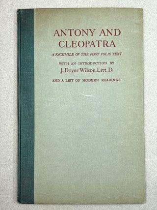 Item #h44135 Anthony and Cleopatra. A Facsimile of the First Folio Text. William Shakespeare