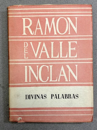 Item #h44203 Divinas Palabras, Tragicomedia (Opera Omnia, Vol. XXI). Ramon del Valle Inclan