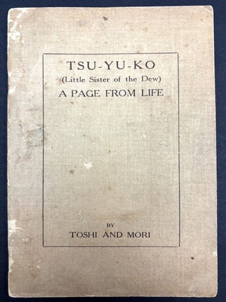 Tsu-Yu-Ko (Little Sister of the Dew): A Page from Life. Toshi and Mori.