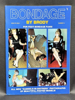Item #h44904 Bondage by Brody, number 3, June 1984: for Foot-Bondage Fans! Paul Brody