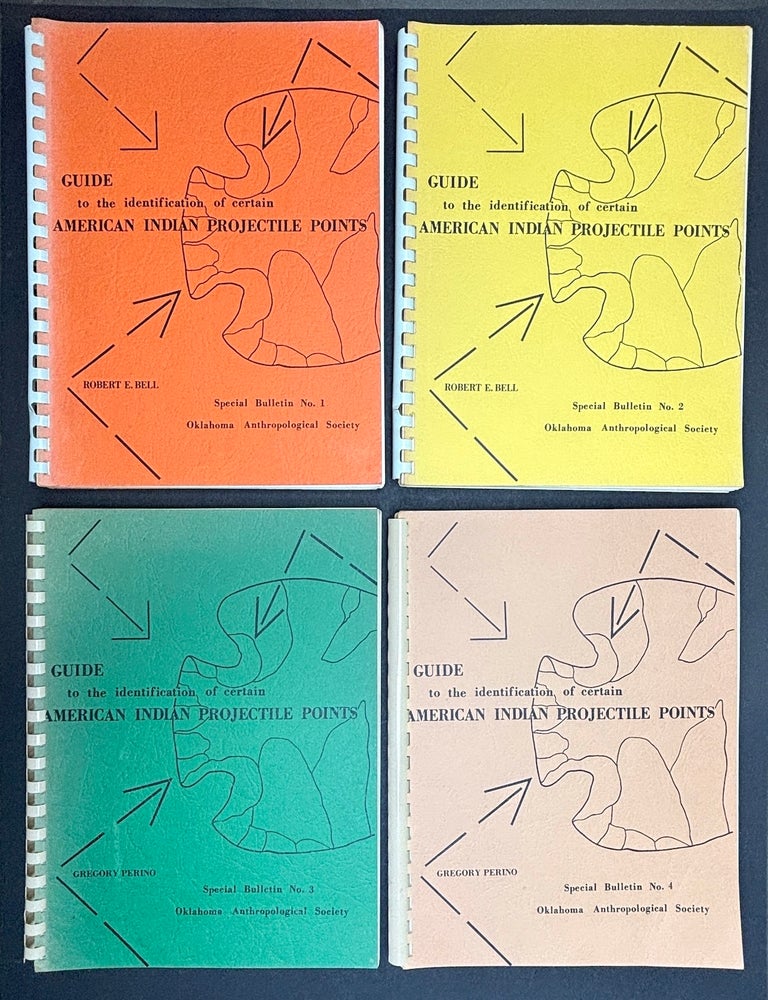 Item #h45745 Guide to the Identification of Certain American Indian Projectile Points, 1-4 (4 vols.). Robert E. Bell, Gregory Perino.