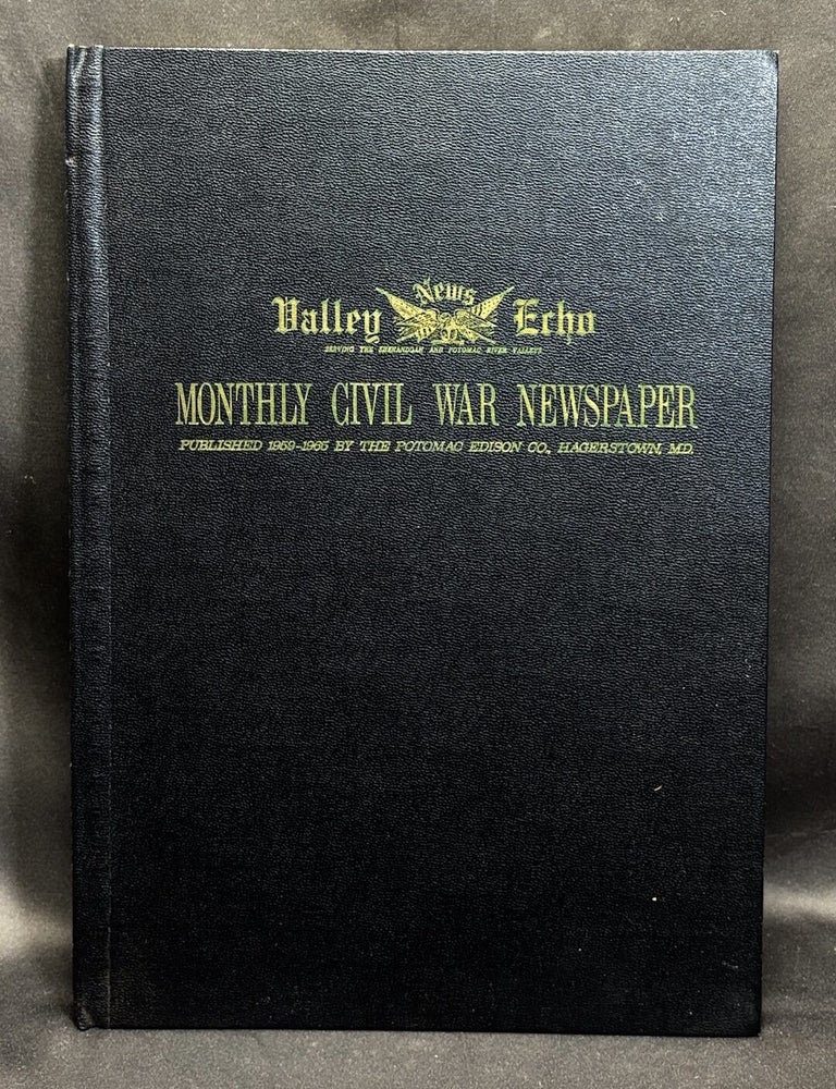 Item #h45808 Valley News Echo, Hagerstown, MD: Monthly Civil War Newspaper, 1859-1865