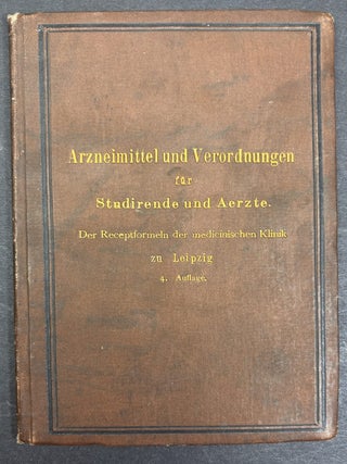 Arzneimittel und Verordnungen nebst Curort- und Heilquellen-Verzeichniss zum Gebrauche f&uuml;r...