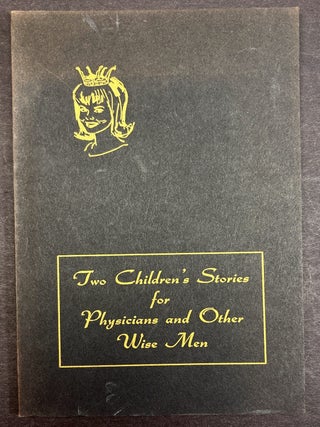Two Children's Stories for Physicians and Other Wise Men