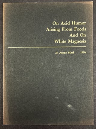 On Acid Humor Arising from Foods and on White Magnesia. A Translation of the Latin Thesis De...