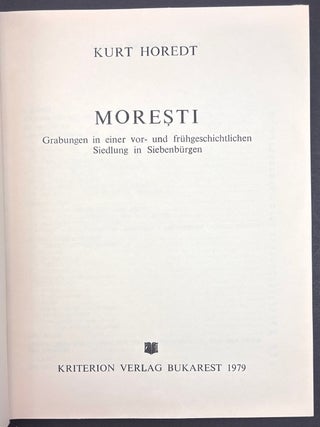 Moresti. Grabungen in einer vor- und fr&uuml;hgeschichtlichen Siedlung in Siebenb&uuml;rgen