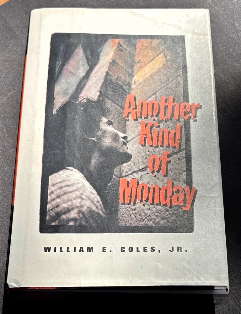 Item #h46204 Another Kind of Monday, inscribed to daughter of Pitt colleague. William E. Coles, Jr.
