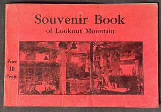 Item #h46228 Souvenir Book of Lookout Mountain, Tennessee: Chattanooga, Lookout Mountain,...