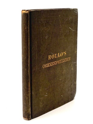 Item #h46428 Rollo's Correspondence (1840). Jacob Abbott