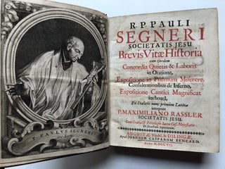 Item #H4643 R.P. Pauli Segneri Brevis vitae historia cum eiusdem Concordia quietis et laboris in...