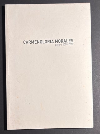 Carmengloria Morales pittura 2000-2012