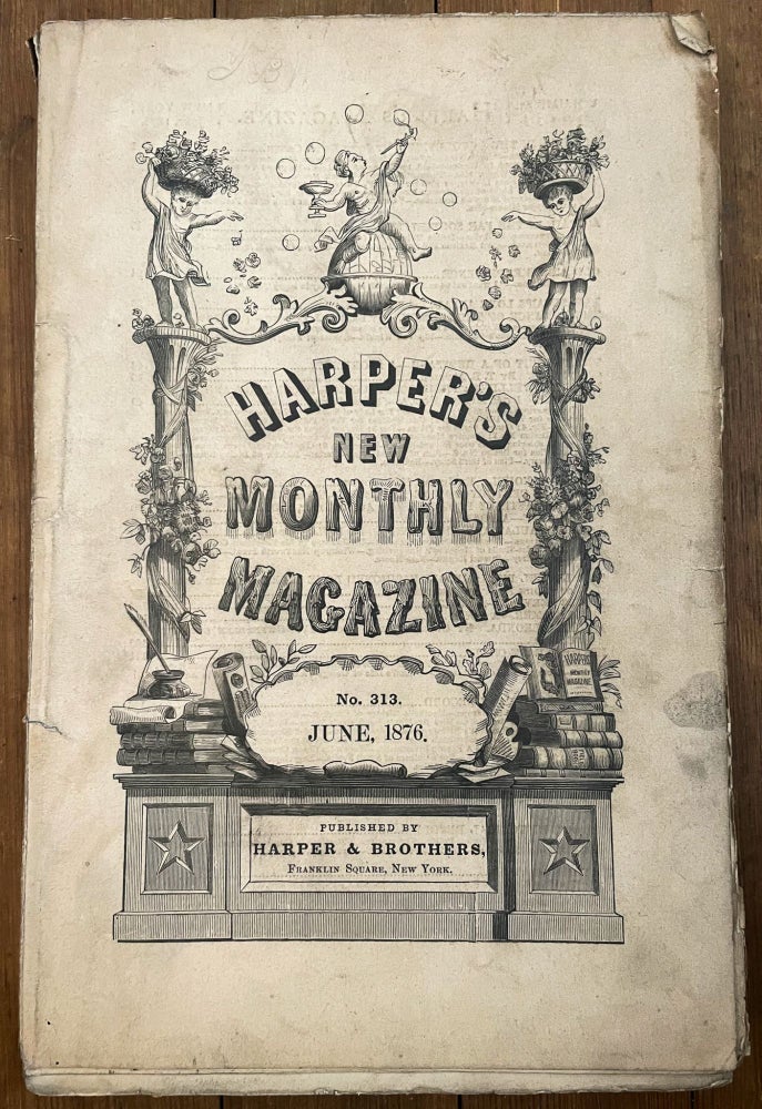 Item #mag11 Harper's New Monthly Magazine, No. 313, June 1876. Henry Mills Alden, Julian Hawthorne George Eliot, John Cooke.