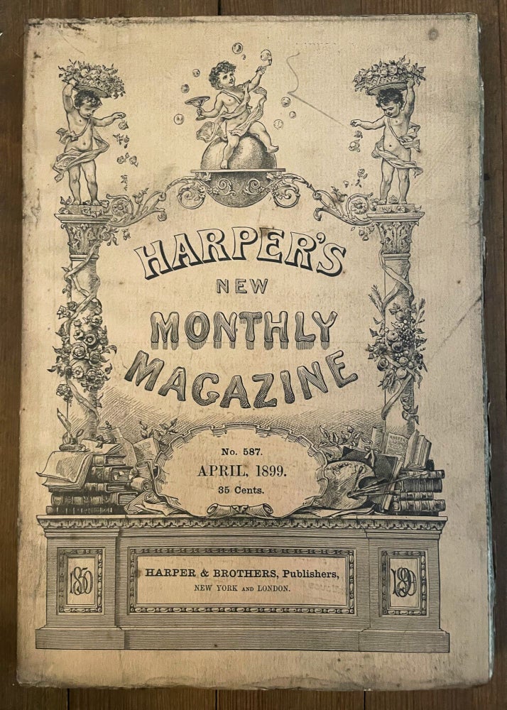 Item #mag128 Harper's New Monthly Magazine, No. 587, April 1899. Henry Cabot Lodge Arthur Symons, William Dean Howells.