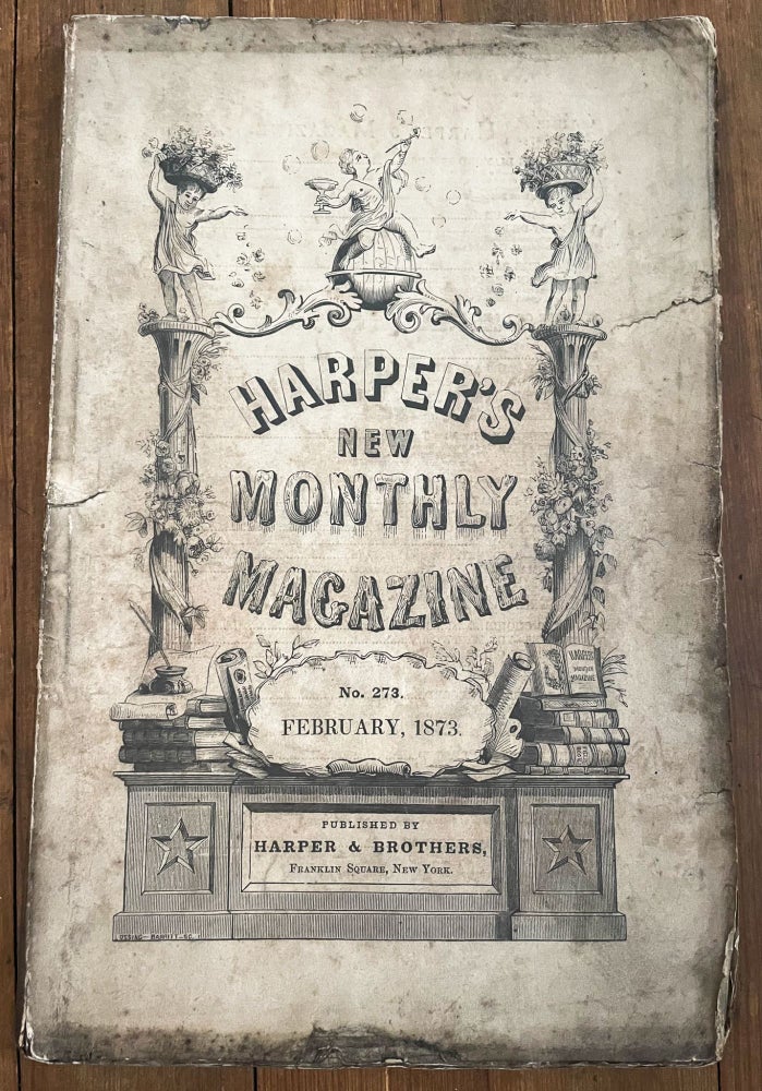 Item #mag34 Harper's New Monthly Magazine, No. 273, Febraury 1873. Henry Mills Alden, Fannie Hodgson Wilkie Collins, Charles Reade.