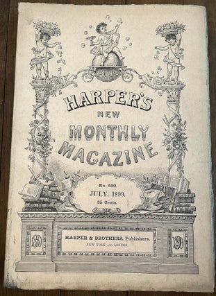 Item #mag40 Harper's New Monthly Magazine, No. 590, July 1899. Henry Mills Alden, Henry Cabot...
