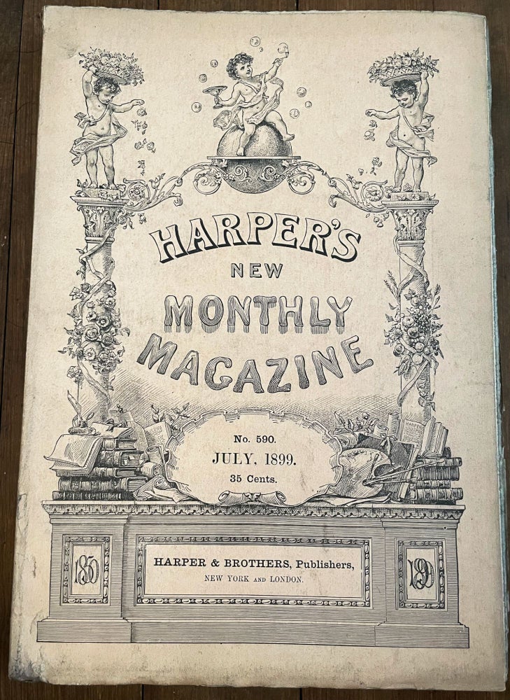 Item #mag40 Harper's New Monthly Magazine, No. 590, July 1899. Henry Mills Alden, Henry Cabot Lodge Thomas Grafton, John Kendrick Bangs.