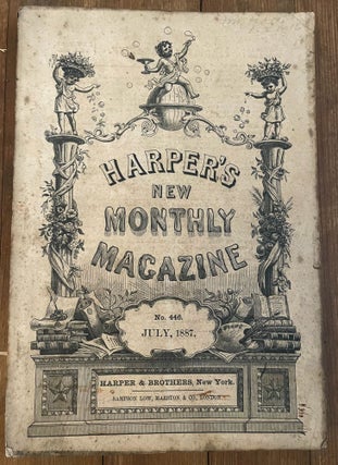 Item #mag79 Harper's New Monthly Magazine, No. 446, July 1887. Charles Dudley Warner Grace...