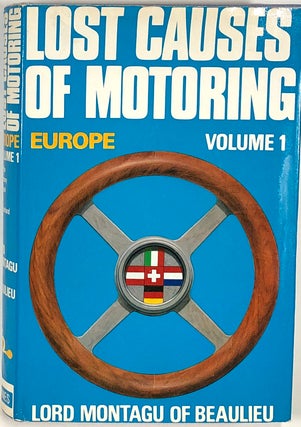 Item #s00010010 Lost Causes of Motoring -- Europe, Volume I; A Montagu Motor Book. Michael...