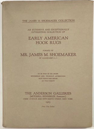 Item #s00010048 The James M. Shoemaker Collection; Illustrated catalogue of hook rugs made in...