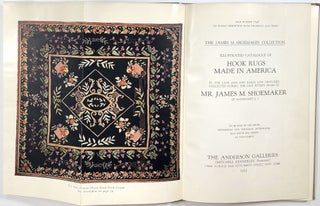 The James M. Shoemaker Collection; Illustrated catalogue of hook rugs made in America in the late 18th and early 19th centuries collected during the last fifteen years by James M. Shoemaker of Manhasset, L. I.