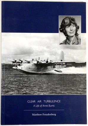 Item #s00010098 Clear Air Turbulence: A Life of Anne Burns. Matthew Freudenberg