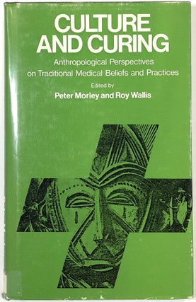 Item #s00010156 Culture and Curing; Anthropological Perspectives on Traditional Medical Beliefs...