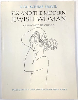 Item #s00010166 Sex and the Modern Jewish Woman: An Annotated Bibliography. Joan Scherer Brewer,...
