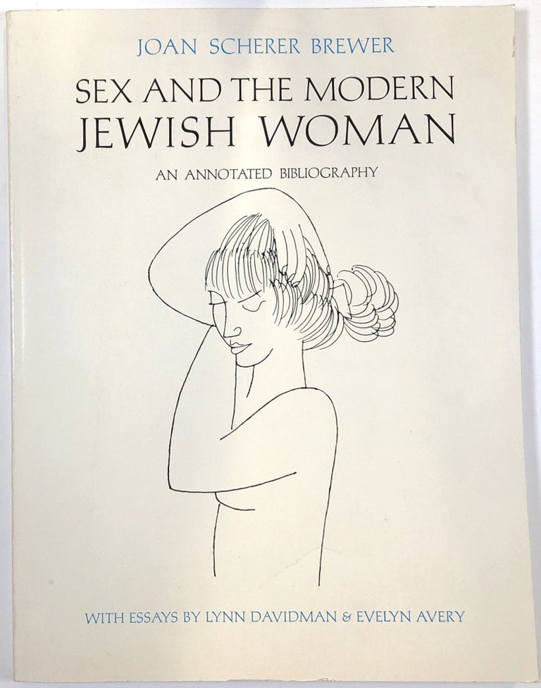 Item #s00010166 Sex and the Modern Jewish Woman: An Annotated Bibliography. Joan Scherer Brewer, Lynn Davidman, Evelyn Avery.