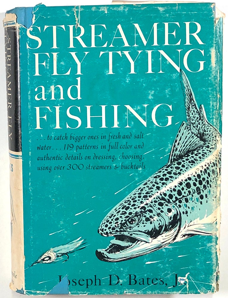 Item #s00010196 Streamer Fly Tying and Fishing. Joseph D. Bates, Jr., Milton C. Weiler.