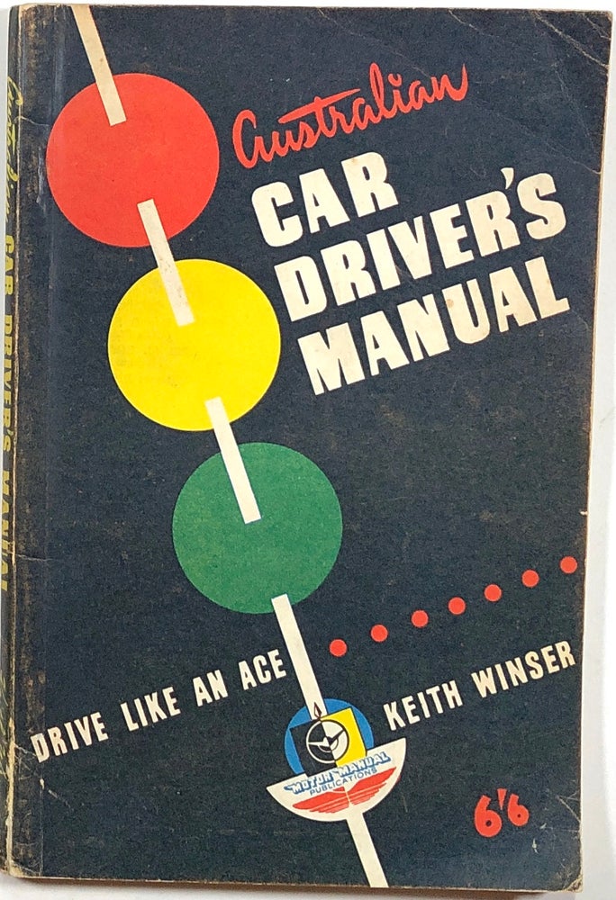 Item #s00010266 Australian Car Driver's Manual, Incorporating Rules Of The Road and an Advanced Driving Course. Keith Winser.