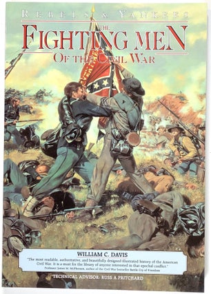 The Civil War, Rebels & Yankees, 3 Vols.--The Fighting Men Of The Civil War, The Commanders Of The Civil War, The Battlefields Of The Civil War