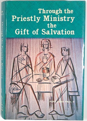 Item #s00010363 Through the Priestly Ministry the Gift of Salvation; Messages of John Paul II to...