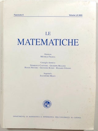 Item #s00010469 Le Matematiche, Fascicolo II, Volume LX, 2005. Frasca Michele, Salvatore Milici,...