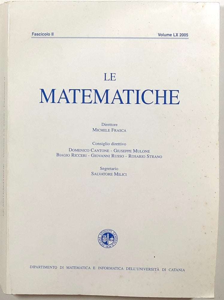 Item #s00010469 Le Matematiche, Fascicolo II, Volume LX, 2005. Frasca Michele, Salvatore Milici, Et. Al.