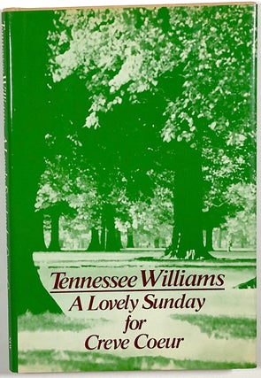 Item #s00010539 A Lovely Sunday for Creve Coeur. Tennessee Williams