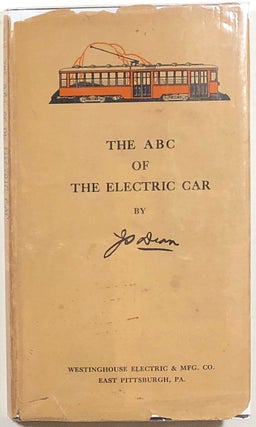 Item #s00010593 The A B C [ABC] of the Electric Car. J. S. Dean