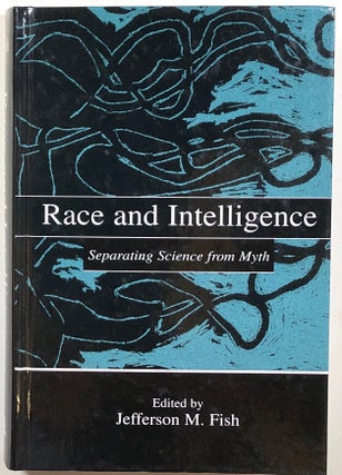 Item #s00010706 Race and Intelligence: Separating Science From Myth. Jefferson M. Fish, ed