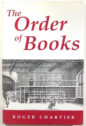 Item #s00010715 The Order of Books: Readers, Authors, and Libraries in Europe Between the...