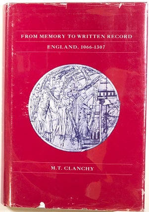Item #s00010725 From Memory to Written Record in England, 1066-1307. M. T. Clanchy
