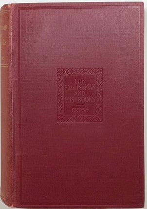 Item #s00010825 The Englishman and His Books; In the Early Nineteenth Century. Amy Cruse