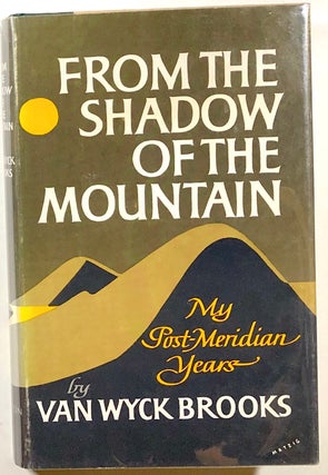 Item #s00010850 From The Shadow of the Mountain; My Post-Meridian Years. Van Wyck Brooks