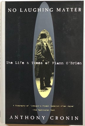Item #s00011048 No Laughing Matter: The Life and Times of Flann O'Brien. Anthony Cronin